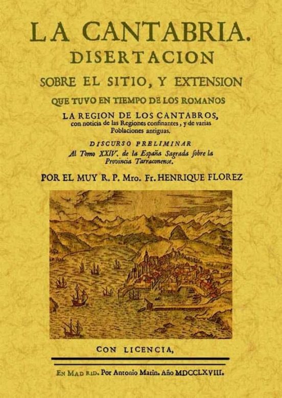 La Cantabria: Disertacion Sobre El Sitio Y Extension Que Tuvo En Iempo