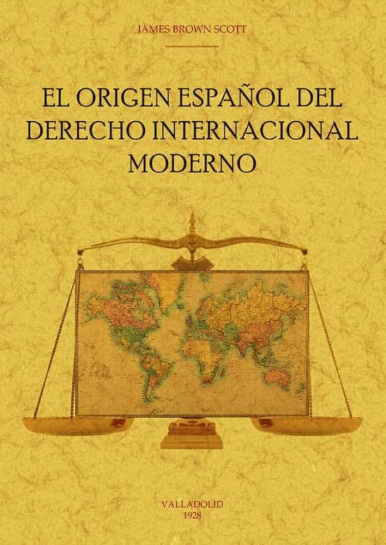 El Origen Español Del Derecho Internacional Moderno