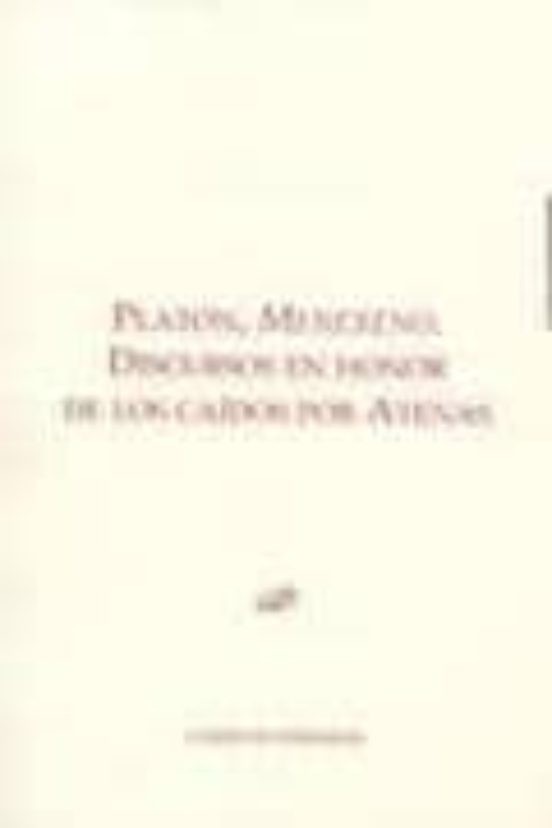 Platon Menexeno: Discursos De Honor Por Los Caidos Por Atenas
