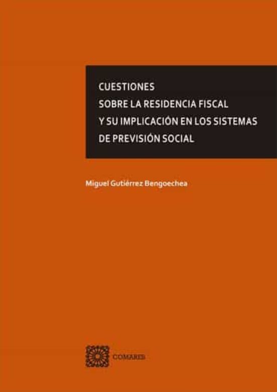 Cuestiones Sobre La Residencia Fiscal Y Su Implicación En Los Sistemas De Previsión Social