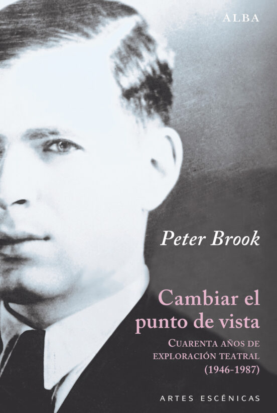 Cambiar El Punto De Vista: Cuarente Años De Exploracion Teatral