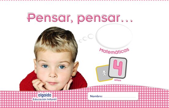 Pensar Y Pensar. Matemáticas Infantil 4 Años