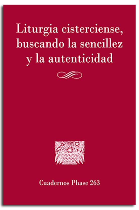 Liturgia Cisterciense Buscando La Sencillez Y La Autenticidad