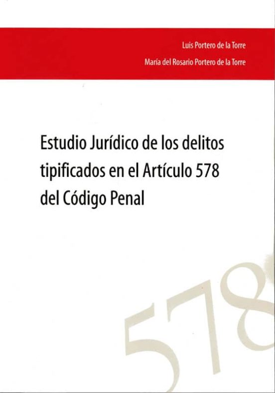 Estudio Jurídico De Los Delitos Tipificados En El Articulo 578 De L Co