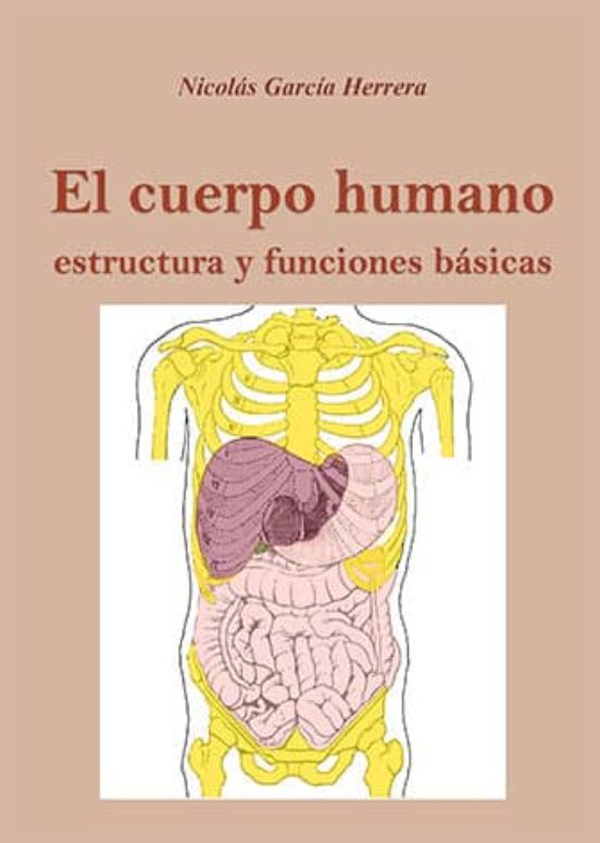 El Cuerpo Humano. Estructura Y Funciones Básicas