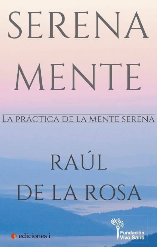 Serena Mente: La Practica De La Mente Serena