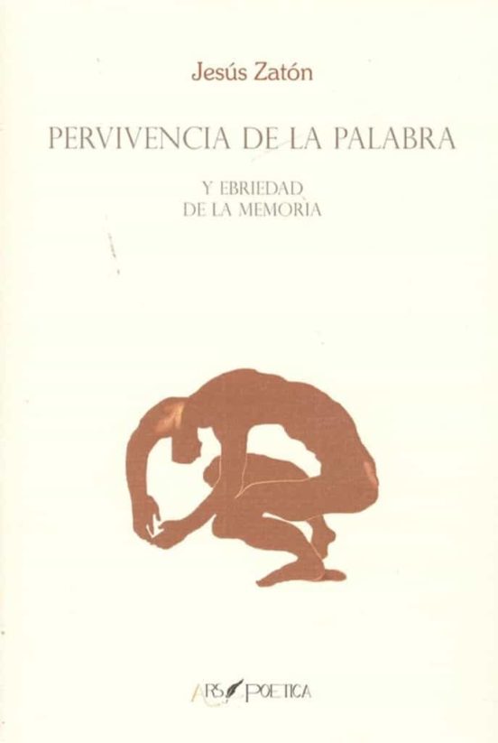 Pervivencia De La Palabra. Y Ebriedad De La Memoria