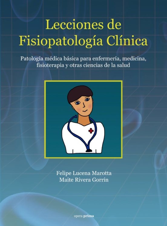Lecciones De Fisiopatologia Clinica: Patologia Medica Basica Para Enfe