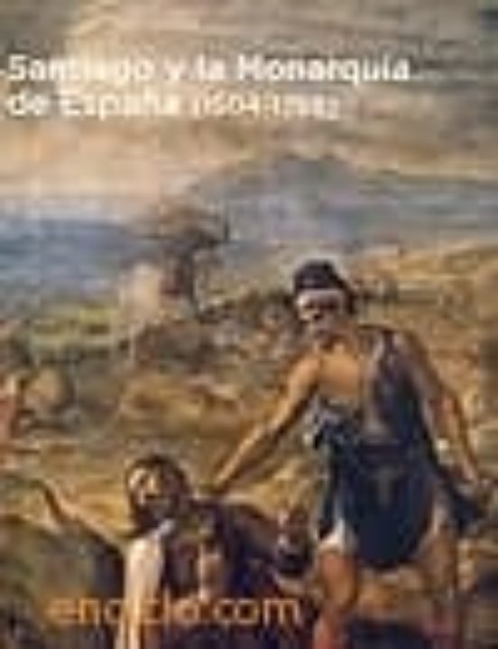 Santiago Y La Monarquia De España