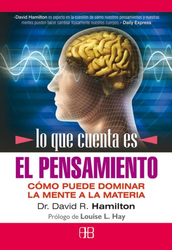 Lo Que Cuenta Es El Pensamiento. Como Puede Dominar La Mente A La Mate