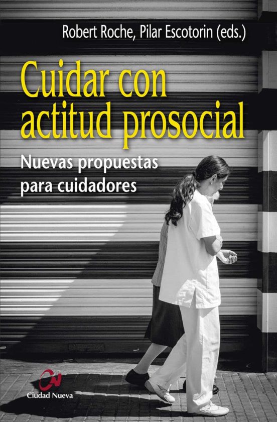 Cuidar Con Actitud Prosocial Nuevas Propuestas Para Cuidadores