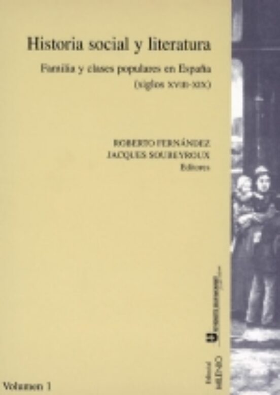 Historia Social Y Literatura. Familia Y Clases Populares En Españ A