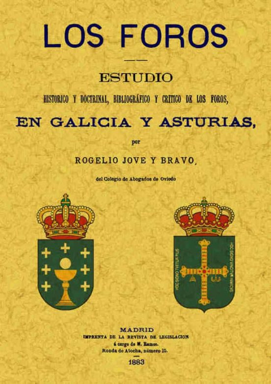 Los Foros: Estudio Historico Y Doctrinal Bibliografico Y Critico De Lo