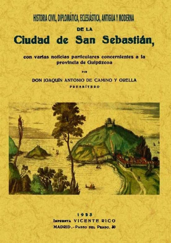 San Sebastian. Historia Civil Diplomatica Eclesiastica Antigua Y Moder