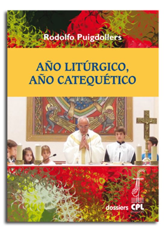 Año Litúrgico. Año Catequético