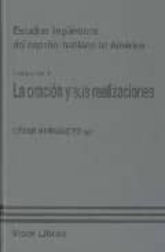 La Oracion Y Sus Realizaciones : Estudios Lingüisticos D El E