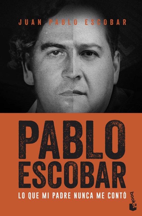 Pablo Escobar: Lo Que Mi Padre Nunca Me Contó