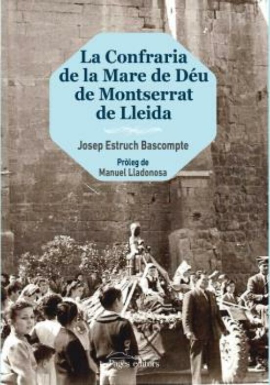 La Confraria De La Mare De Déu De Montserrat De Lleida