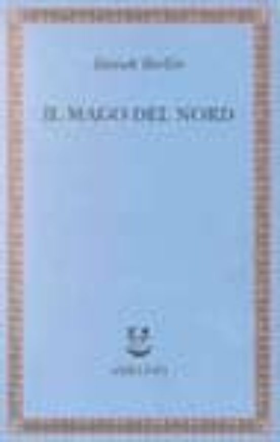 Il Mago del Nord. J. G. Hamann e le Origini Dell Irrazionalismo M Oder