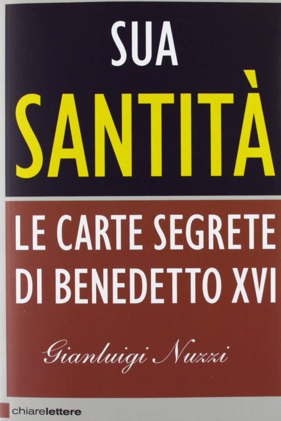 Sua Santita: Le Carte Segrete Di Benedetto Xvi