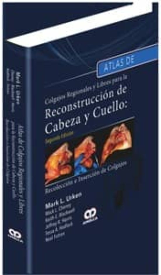 Atlas De Colgajos Regionales Y Libres Para La Reconstruccion De C Abez