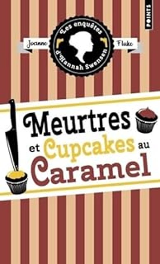Les Enquêtes D Hannah Swensen. Vol. 5. Meurtres Et Cupcakes Au Caramel