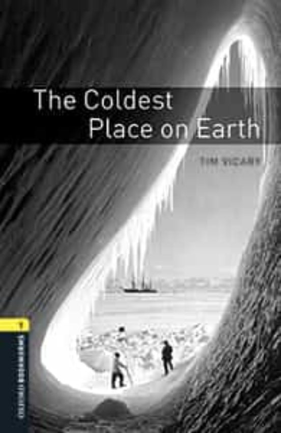 Oxford Bookworms Library 1. Coldest Place On Earth