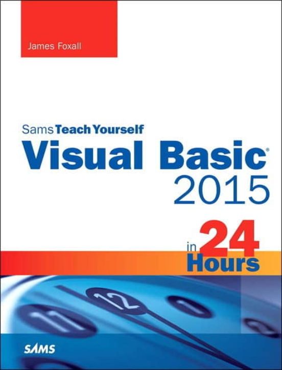 Visual Basic 2015 In 24 Hours Sams Teach Yourself