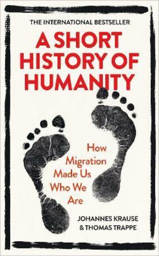 A Short History Of Humanity: How Migration Made Us Who We Are