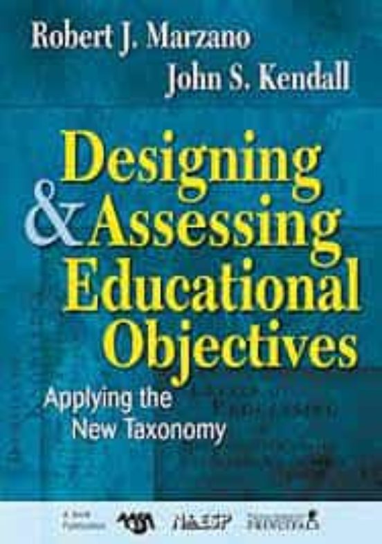Designing And Assessing Educational Objectives: Applying The New Taxon