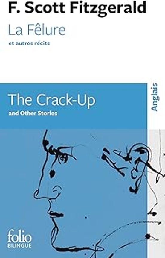 La Fêlure: Et Autres Récits/the Crack-up: And Other Stories Créer Une