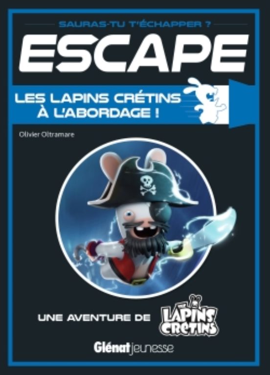 Escape ! Les Lapins Cretins a L Abordage