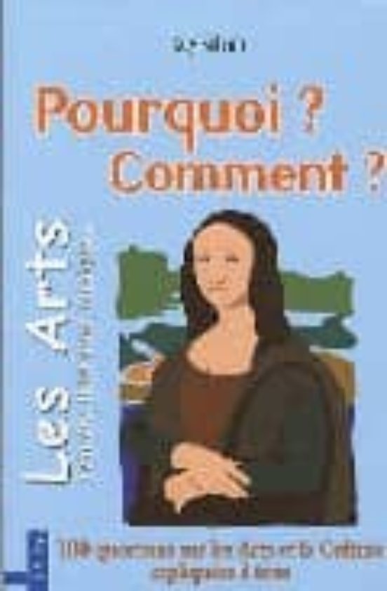 Pourquoi? Comment? Les Arts