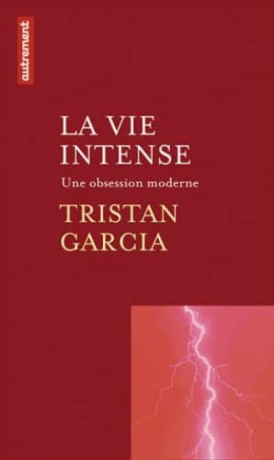 La Vie Intense : Une Obsession Moderne