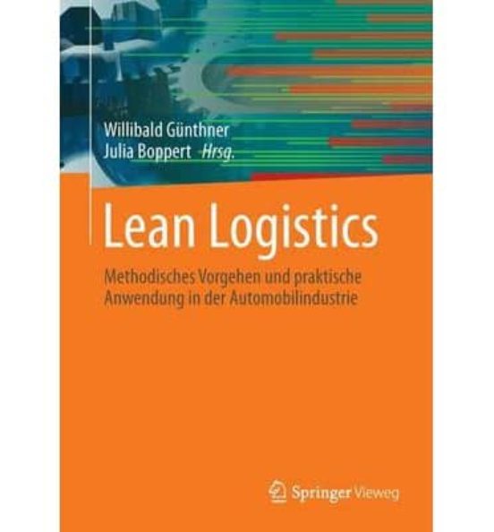 Lean Logistics: Methodisches Vorgehen Und Praktische Anwendung I N Der
