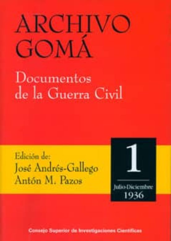Archivo Goma Documentos De La Guerra Civil: Julio-diciembre 1936