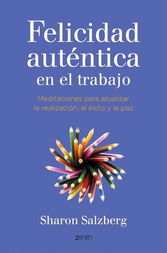 La Felicidad Autentica En El Trabajo