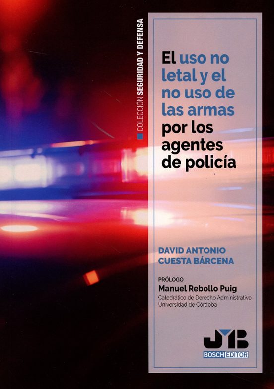 El Uso No Letal Y El No Uso De Las Armas Por Los Agentes De Policía