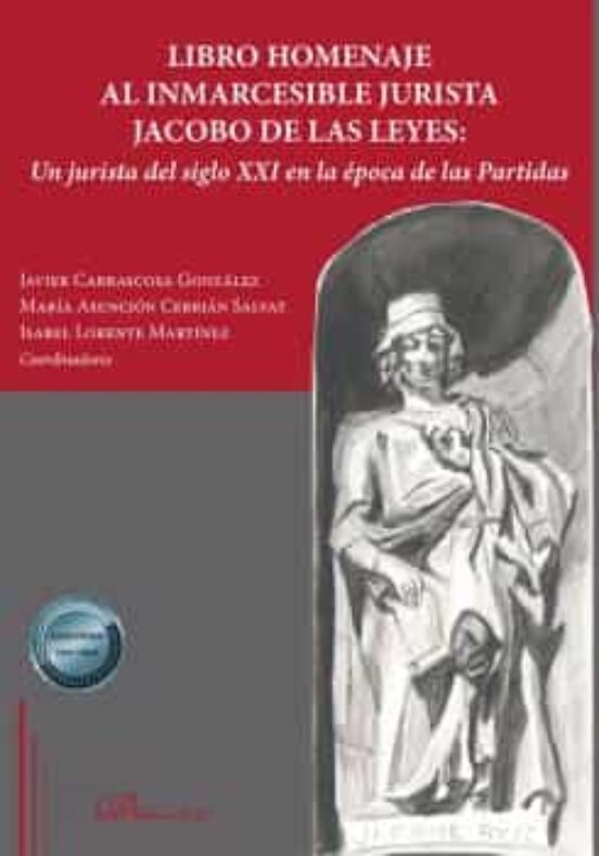 Libro Homenaje Al Inmarcesible Jurista Jacobo De Las Leyes