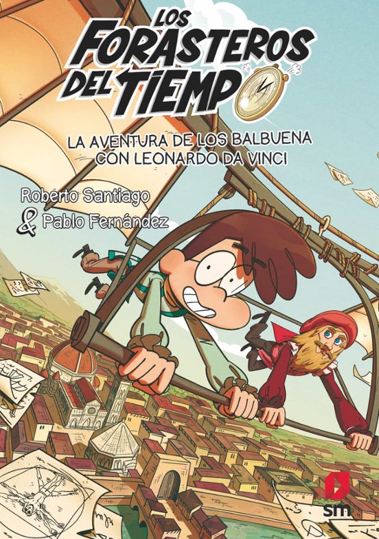 Forasteros Del Tiempo 17: La Aventura De Los Balbuena Con Leonardo Da Vinci
