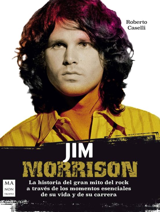 Jim Morrison: La Historia Del Gran Mito Del Rock A Través De Los Momen