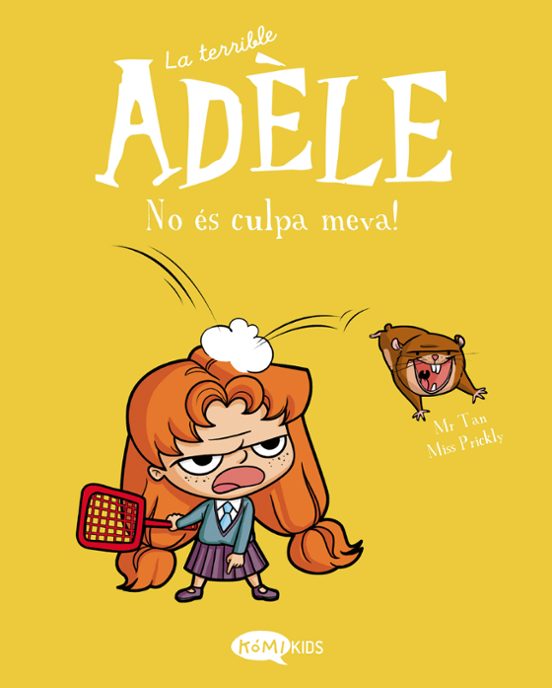 La Terrible Adele : No És Culpa Meva!