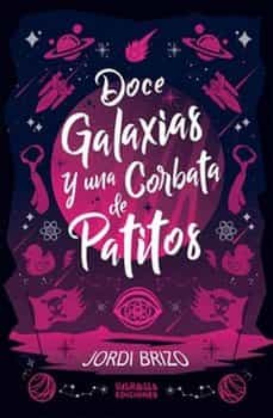 Doce Galaxias Y Una Corbata De Patitos