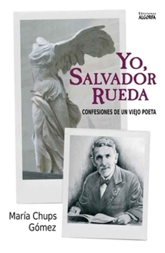 Yo Salvador Rueda Confesiones de un Viejo Poeta