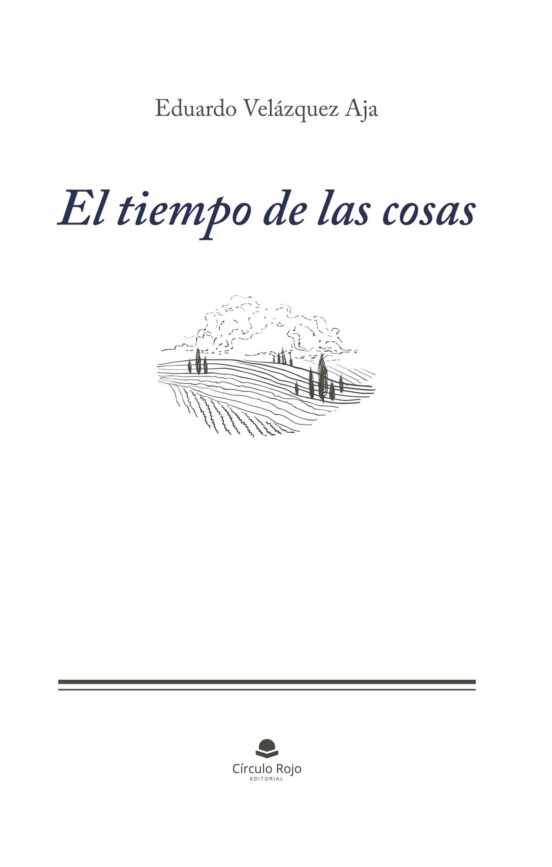 El Tiempo De Las Cosas