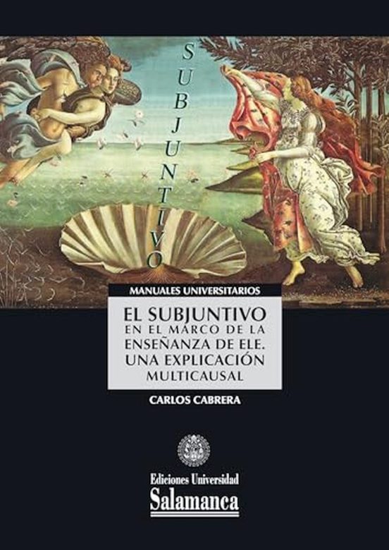 El Subjuntivo en el Marco de la Enseñanza de Ele. Una Explicación Mult