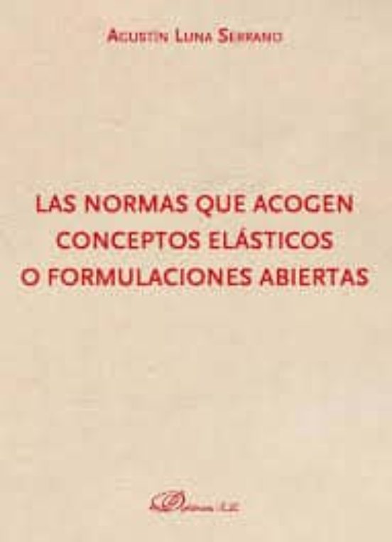Las Normas Que Acogen Conceptos Elásticos O Formulaciones Abiertas
