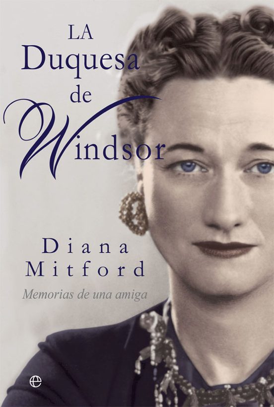 La Duquesa de Windsor: Memorias de una Amiga