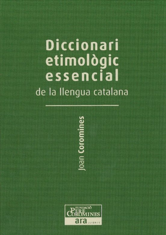 Diccionari Etimologic Essencial De La Llengua Catalana Iii