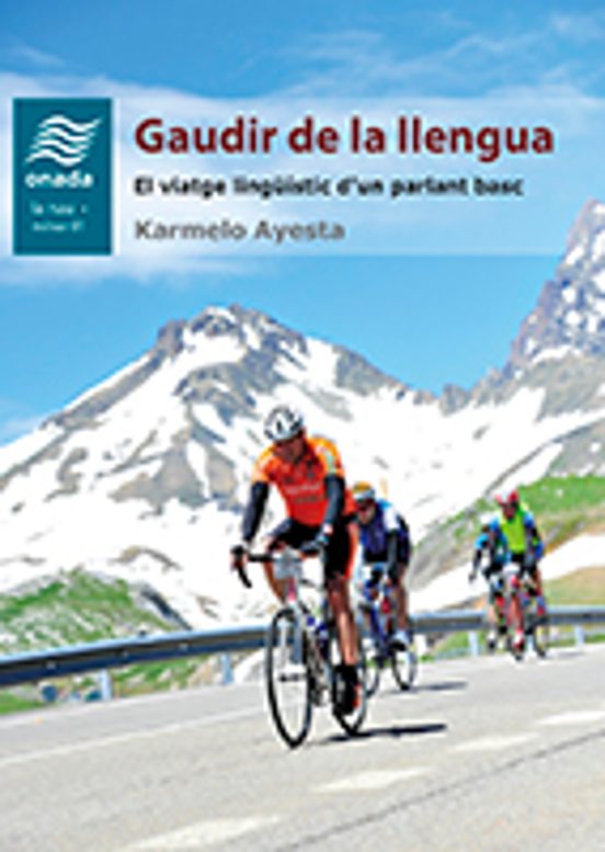 Gaudir De La Llengua: El Viatge Linguístic D Un Parlant Basc